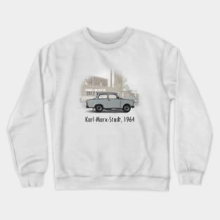 A Trabant in Karl-Marx-Stadt Crewneck Sweatshirt